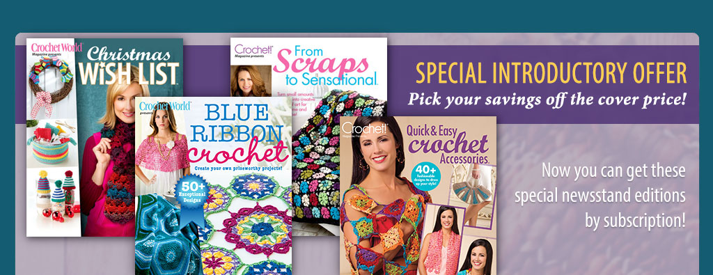 Now you can get these special-focus issues by subscription! Annie's Crochet Specials